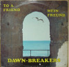 Vinil Dawn-Breakers ‎– To A Friend - Mein Freund (VG+), Rock