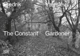 Fredrik Vaerslev: The Constant Gardener