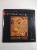 Cumpara ieftin MODERNE IKONEN - ANTON WOLLENEK