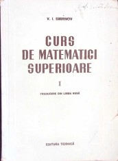 CURS DE MATEMATICI SUPERIOARE VOL.1-V.I. SMIRNOV-332084