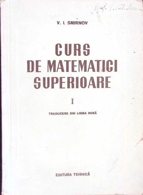 CURS DE MATEMATICI SUPERIOARE VOL.1-V.I. SMIRNOV-272798 foto