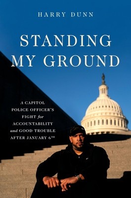 Standing My Ground: A Capitol Police Officer&amp;#039;s Fight for Accountability and Good Trouble foto