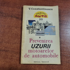 Prevenirea uzurii motoarelor de automobile vol.1 de V.Constantinescu