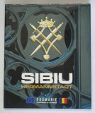 SIBIU , HERMANNSTADT , fotografii de OVIDIU MORAR , 2007 *TEXT IN LIMBA FRANCEZA