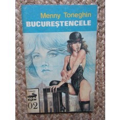 MENNY TONEGHIN - BUCURESTENCELE