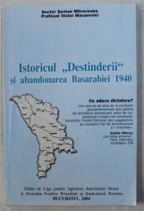 ISTORICUL DESTINDERII SI ABANDONAREA BASARABIEI 1940 de SERBAN MILCOVEANU , VICTOR MACAREVICI , 2004 foto