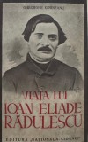 Gheorghe Corneanu, Viaţa lui Ioan Eliade Rădulescu