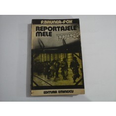 REPORTAJELE MELE 1927-1938 - F. BRUNEA-FOX