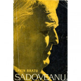Savin Bratu - Mihail Sadoveanu - o biografie a operei - 119293