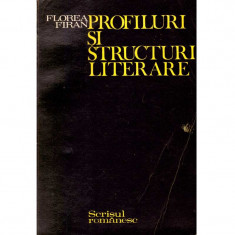 Florea Firan - Profiluri si structuri literare. Contributii la o istorie a literaturii romane - 135787