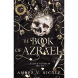The Book of Azrael - Gods &amp; Monsters Book One - Amber V. Nicole