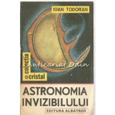 Astronomia Invizibilului - Ioan Todoran