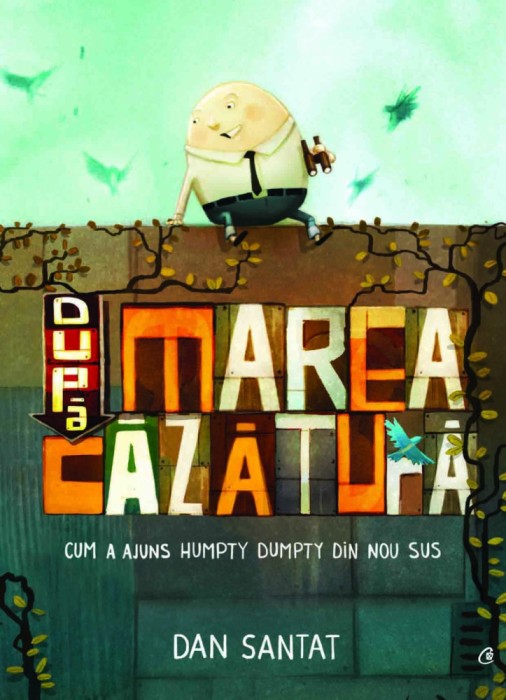 Dupa Marea Cazatura, Dan Santat - Editura Curtea Veche