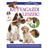 Kutyagazdi leszek! - &Uacute;tmutat&oacute; a leghűs&eacute;gesebb kedvenceink gondoz&aacute;s&aacute;hoz - Varga Andrea