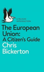 European Union: A Citizen&amp;#039;s Guide, Paperback/Chris Bickerton foto