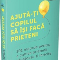 Ajută-ți copilul să își facă prieteni - Paperback brosat - Gama