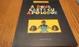 A DOUA CARTEA CU APOLODOR - Ilustrata de Autor - Gellu Naum - Editura Humanitas, 2008, 44 p.
