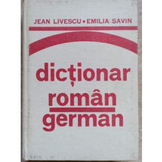 DICTIONAR ROMAN-GERMAN-JEAN LIVESCU, EMILIA SAVIN