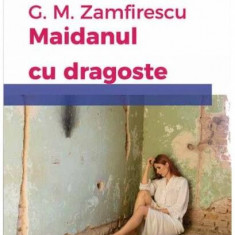 Maidanul cu dragoste - Paperback brosat - George Mihail Zamfirescu - Hoffman