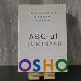 Osho - ABC-ul iluminării. Trăiește o experiență fără a o numi &icirc;n vreun fel | Osho, iluminare, meditație