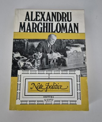 Istorie Alexandru Marghiloman Note politice Volumul 1 foto