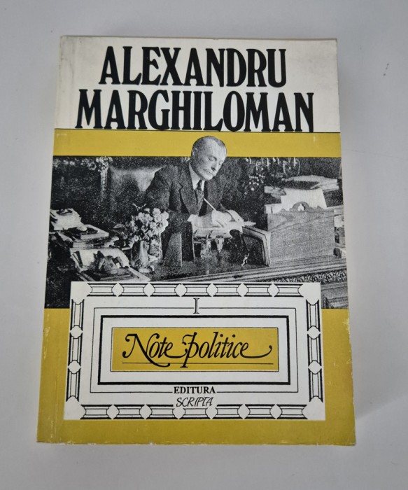 Istorie Alexandru Marghiloman Note politice Volumul 1