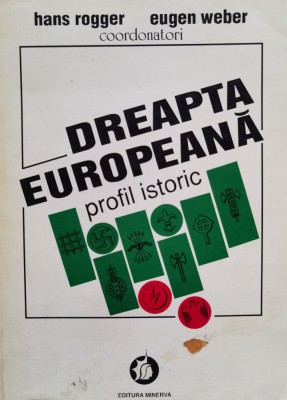 Dreapta Europeana Profil Istoric - Hans Rogger Eugen Weber Coordonatori , D624 foto