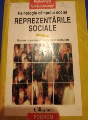 PSIHOLOGIA CAMPULUI SOCIAL:REPREZENTARILE SOCIALE - ADRIAN NECULAU foto