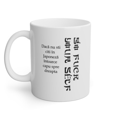 Cana personalizata - Daca nu sti citi pe japoneza intoarce capu spre dreapta foto