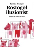 Cumpara ieftin Rostogol iluzionist (#4) - Lavinia Braniște