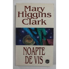 NOAPTE DE VIS de MARY HIGGINS CLARK , 1997