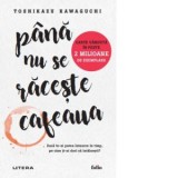 Pana nu se raceste cafeaua - Iolanda Prodan, Toshikazu Kawaguchi