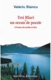 Trei Riuri si un ocean de poezie - Valeriu Stancu