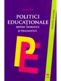 Politici educationale. Repere teoretice si pragmatice/Adriana Nicu