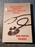 Cum sa citesti si sa intelegi rezultatele analizelor medicale Ghid pt. pacienti
