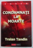 CONDAMNATI LA MOARTE de TRAIAN TANDIN , 2004