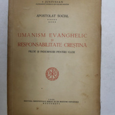 UMANISM EVANGHELIC SI RESPONSABILITATE CRESTINA - PILDE SI INDEMNURI PENTRU CLER de JUSTINIAN , PATRIARHUL BISERICII ORTODOXE ROMANE , 1968