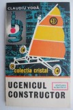 Cumpara ieftin Ucenicul constructor &ndash; Claudiu Voda