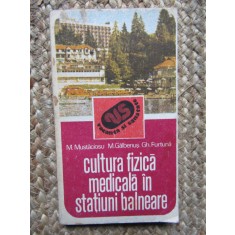 Cultura fizica medicala in statiuni balneare - M. Mustaciosu, Ed. Sport-Turism