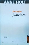 Anne Holt - Eroare Judiciara (Vik si Stubo), Editura Trei, Thriller, Colectia Fiction Connection