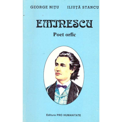 George Nitu, Iliuta Stancu - Eminescu. Poet orfic - 135860 foto