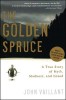 The Golden Spruce: A True Story of Myth, Madness, and Greed