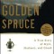 The Golden Spruce: A True Story of Myth, Madness, and Greed