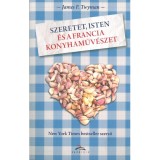 Szeretet, Isten &eacute;s a francia konyhaműv&eacute;szet