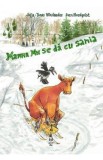 Mama Mu se da cu sania - Jujja Wieslander, Tomas Wieslander, Sven Nordqvist