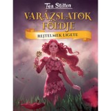 Rejtelmek Ligete - Var&aacute;zslatok F&ouml;ldje - Tea Stilton