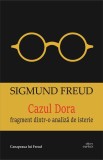 Cazul Dora. Fragment dintr-o analiză de isterie - Paperback brosat - Sigmund Freud - Cartex