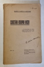 CUGETARI ASUPRA VIETII de MARCU AURELIU ANTONIN , EDITIE INTERBELICA foto