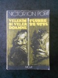 VICTOR ION POPA - VELERIM SI VELER DOAMNE / FLOARE DE OTEL