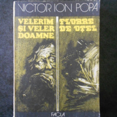 VICTOR ION POPA - VELERIM SI VELER DOAMNE / FLOARE DE OTEL